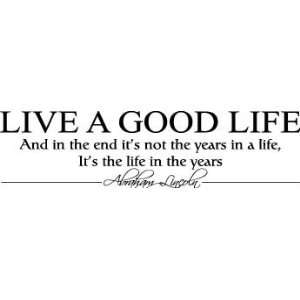 Live a Good Life   Abraham Lincoln   Wall Lettering Words Decor Vinyl 