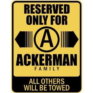   RESERVED ONLY FOR ACKERMAN FAMILY  PARKING SIGN