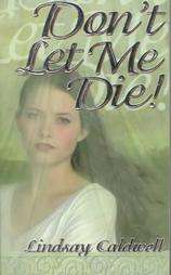 Dont Let Me Die by Lindsay Caldwell 1998, Paperback  