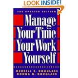 Manage Your Time, Your Work, Yourself by Merrill E. Douglass and Donna 