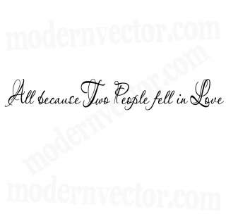 Because Two People fell in Love Vinyl Wall Quote Decal  