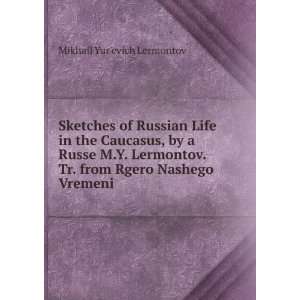  Sketches of Russian Life in the Caucasus, by a Russe M.Y 