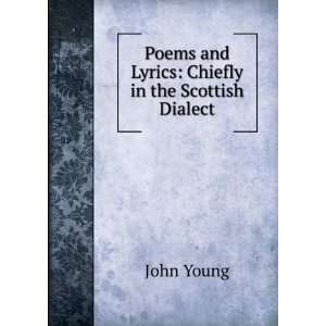   Poems and Lyrics Chiefly in the Scottish Dialect John Young Books