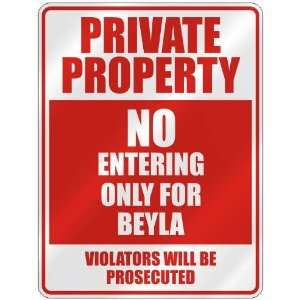   PRIVATE PROPERTY NO ENTERING ONLY FOR BEYLA  PARKING 