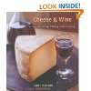 Cheese & Wine A Guide to Selecting, Pairing, and Enjoying