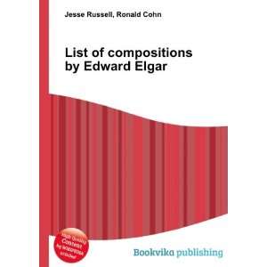   List of compositions by Edward Elgar Ronald Cohn Jesse Russell Books