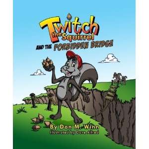  Twitch the Squirrel and the Forbidden Bridge A kids book 