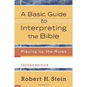 Basic Guide to Interpreting the Bible, A Playing by the 