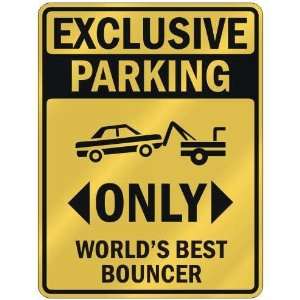   ONLY WORLDS BEST BOUNCER  PARKING SIGN OCCUPATIONS