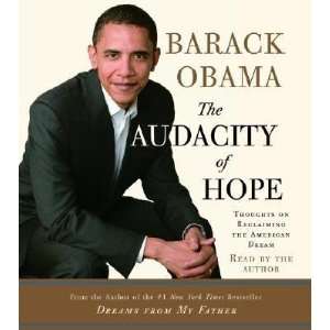 Audacity of Hope Thoughts on Reclaiming the American Dream [AUDACITY 
