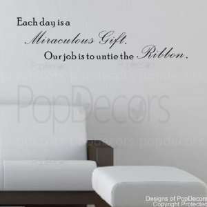   Design. Each day is a Miraculous Gift words decals