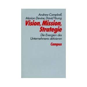 Vision, Mission, Strategie Die Energie des Unternehmens aktivieren 