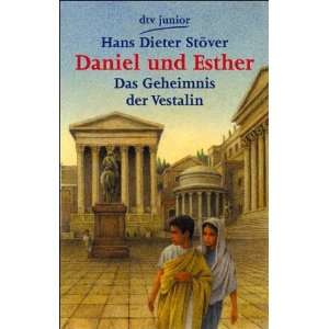 Daniel und Esther. Das Geheimnis der Vestalin.  Hans D 