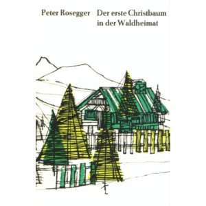 Der erste Christbaum in der Waldheimat  Peter Rosegger 