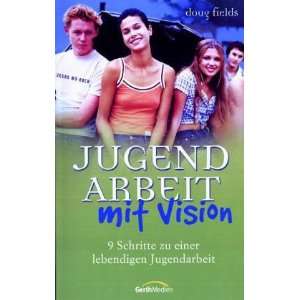 Jugendarbeit mit Vision  Doug Fields Bücher