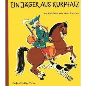 Ein Jäger aus Kurpfalz  Irene Schreiber Bücher