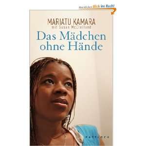 Das Mädchen ohne Hände: .de: Mariatu Kamara, Susan McClelland 