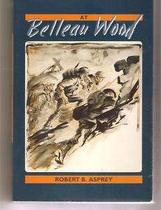   ASPREY *SC~AT BELLEAU WOOD~96 WORLD WAR I 9781574410167  