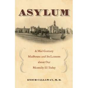  Asylum A Mid Century Madhouse and Its Lessons about Our 