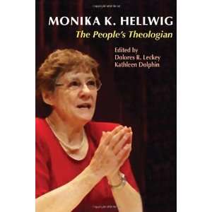  Monika K. Hellwig The Peoples Theologian [Paperback 