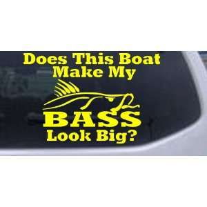 Does This Boat Make My Bass Look Big Funny Hunting And Fishing Car 