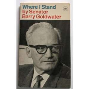  Where I Stand by Senator Barry Goldwater Barry Goldwater Books