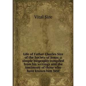  Life of Father Charles Sire of the Society of Jesus a simple 