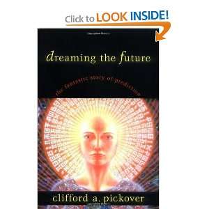   Fantastic Story of Prediction [Hardcover] Clifford A. Pickover Books
