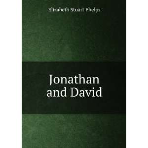  Jonathan and David Elizabeth Stuart Phelps Books