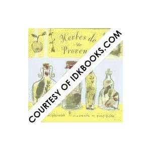  **Herbes de Provence Cooking with the Herbs of Southern France 