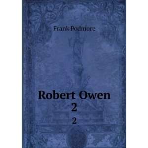  Robert Owen. 2 Frank Podmore Books