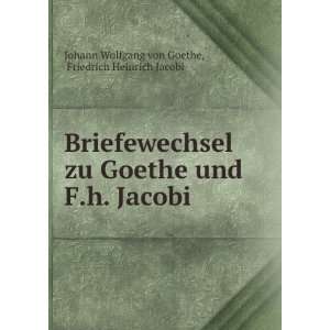   Jacobi Friedrich Heinrich Jacobi Johann Wolfgang von Goethe Books