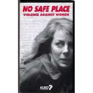  No Safe Place Violence Against Women   Vhs: Everything 