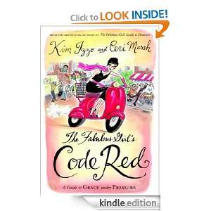 The Fabulous Girls Code Red A Guide to Grace Under Pressure Kim 