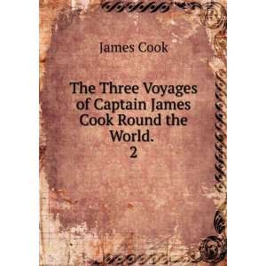   Voyages of Captain James Cook Round the World. . 2 James Cook Books
