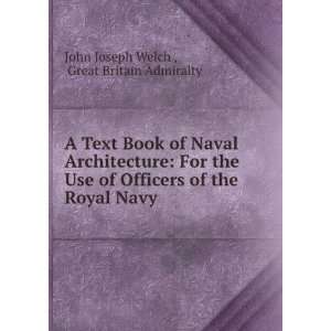   of the Royal Navy Great Britain Admiralty John Joseph Welch  Books