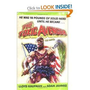    The Toxic Avenger The Novel [Paperback] Lloyd Kaufman Books