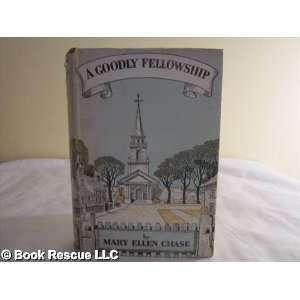  A Goodly Fellowship by Chase, Mary Ellen Mary Ellen Chase Books