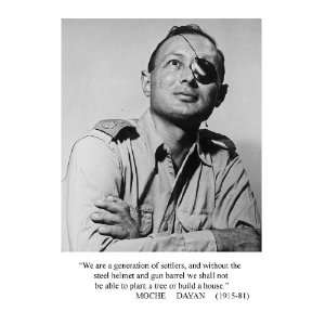 Moshe Dayan (Israeli General & War Hero) Quote We Are  Build a 