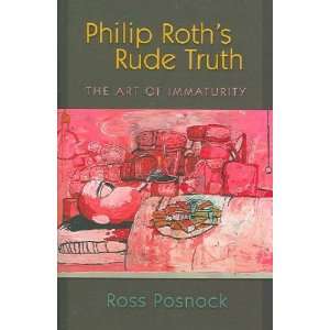 Philip Roths Rude Truth