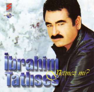 Ibrahim Tatlises Yetmez Mi  