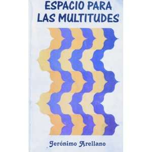  Expacio Para Las Multitudes Jeronimo Arellano Books