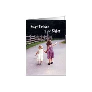  Happy Birthday to my Sister Girls Holding Hands on Country 